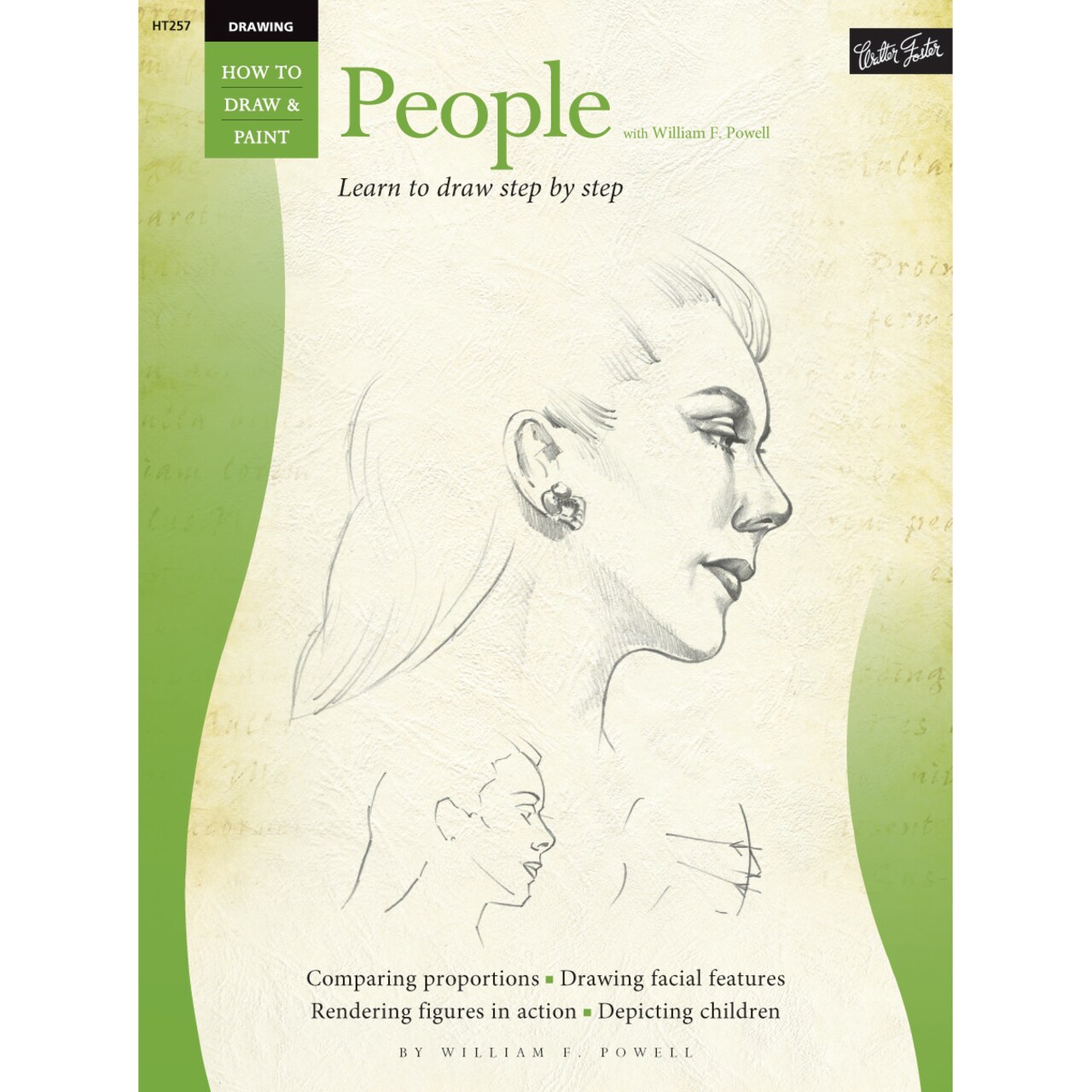 Walter Foster How to Draw and Paint: Drawing: People with William F. Powell